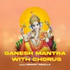 About Ganesh Mantra With Chorus Song